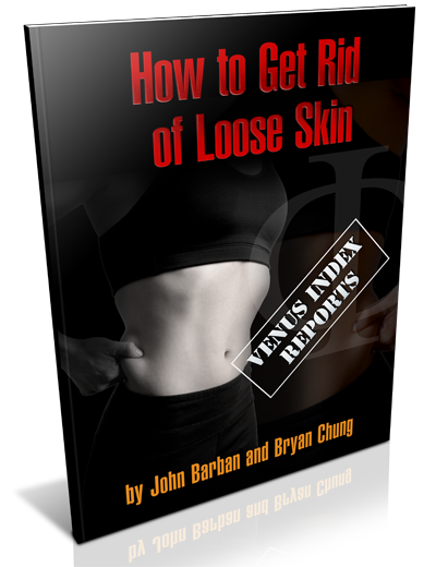 Venus Index Reports How to get rid of loose skin Venus Index Reports how to get rid of loose skin